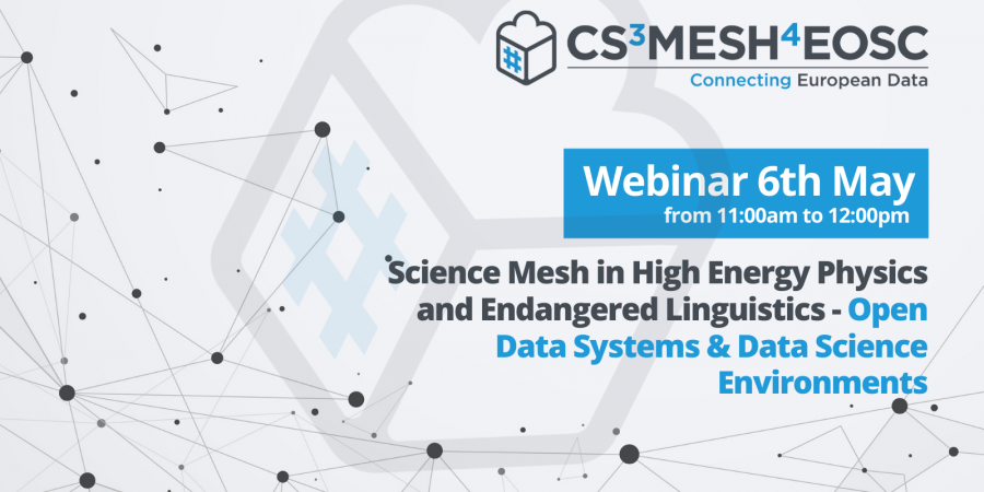 Science Mesh in High Energy Physics and Endangered Linguistics - Open Data Systems &amp; Data Science Environments