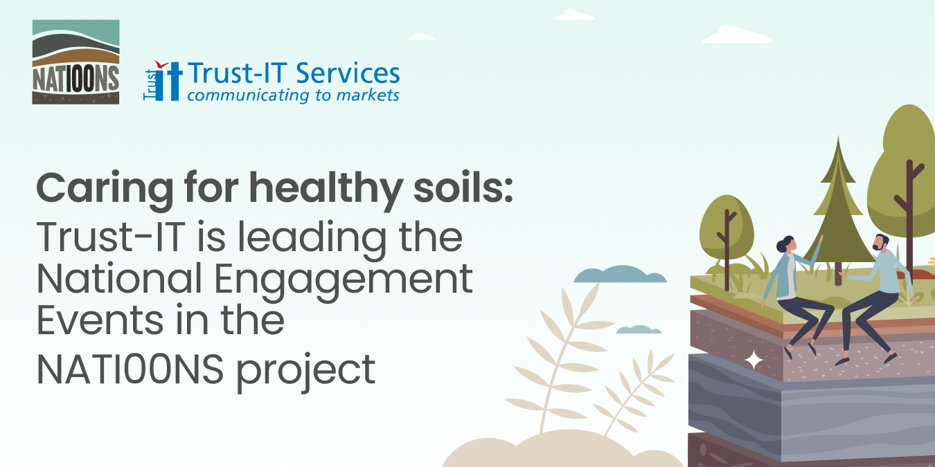Caring for healthy soils: Trust-IT is leading the National Engagement Events in the NATIOONS project