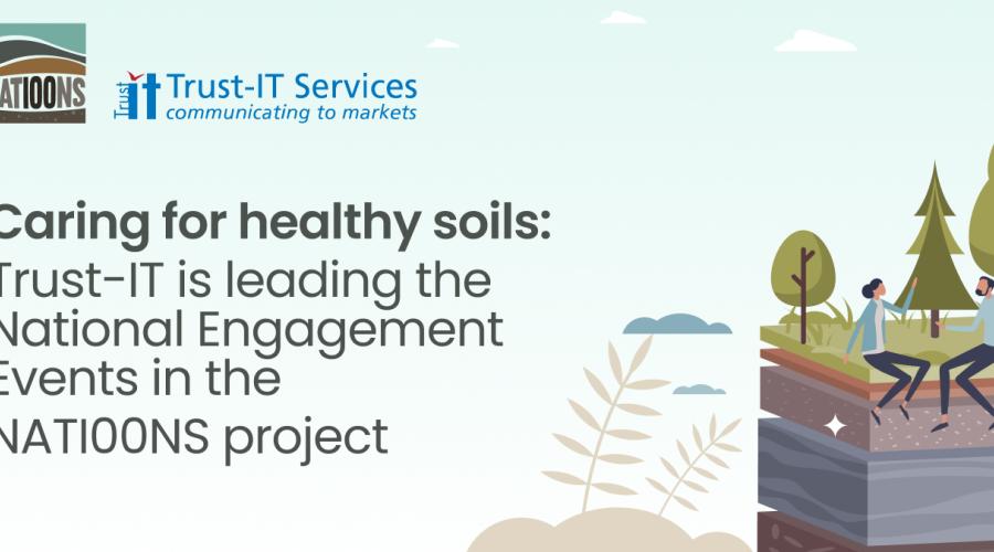 Caring for healthy soils: Trust-IT is leading the National Engagement Events in the NATIOONS project