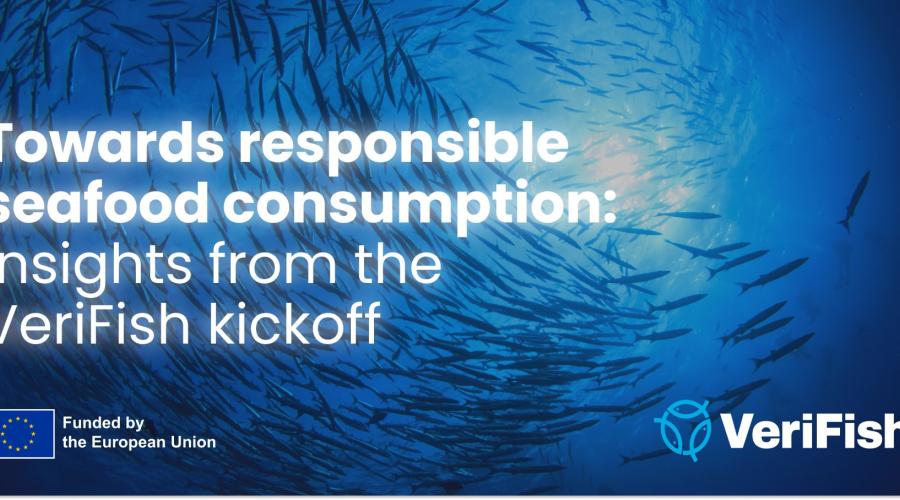 Towards responsible seafood consumption: the VeriFish kickoff